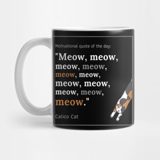 Calico Cat funny motivational Meow quote Mug